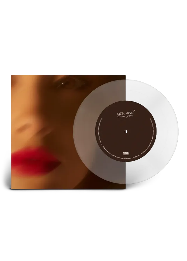 Ariana Grande yes, and? 7" Vinyl Clear Single